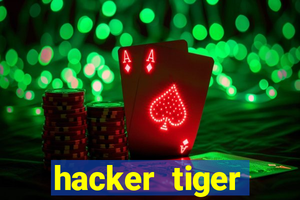 hacker tiger fortune gratis